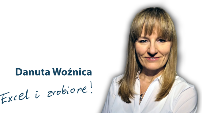 Danuta Woźnica Excel i zrobione! Danuta Woźnica Excel i zrobione!